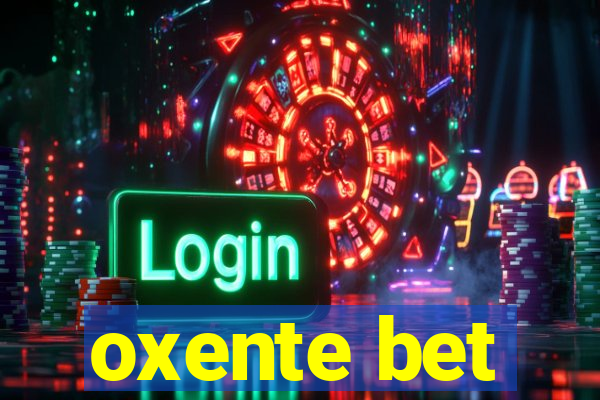 oxente bet